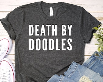 Death by Doodles, Dog Groomer Shirt, Dog Grooming Gift, Labradoodle T-Shirt, Golden Doodle Tee, Pet Grooming Shirt, Funny Groomer T-Shirt
