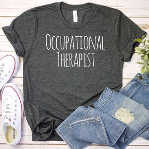 Occupational Therapy Shirt, Occupational Therapist Shirt, OT Shirt, OT Gift, Gift for Therapist