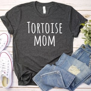 Tortoise Shirt, Tortoise Mom, Tortoise Lover, Tortoise Gift, Reptile Shirt