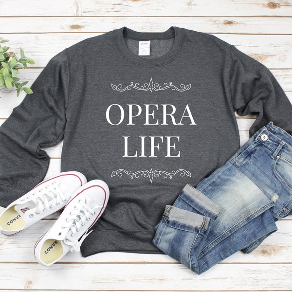 Opera Sweatshirt, Opera Shirt, Opera Singer Shirt, Opera Gift Gift for Opera Singer