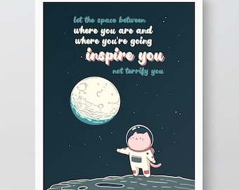 Astronaut Cat Art Print – Cute Inspirational Poster, Animal Illustration, Affirmation Wall Art, Uplifting Poster, Motivational Art, Inspire