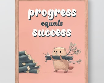 Beaver Art Print – Cute Inspirational Poster, Animal Illustration, Affirmation Wall Art, Uplifting Poster, Motivational Art, Success