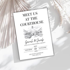 May include: A white wedding invitation with the text "Meet Us At The Courthouse" and the names "Sarah & Jacob." The invitation includes a sketch of a courthouse and details for the wedding ceremony.