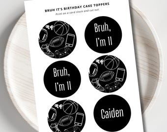 Bruh It’s My Birthday Cupcake Toppers | Funny Birthday Cupcake Toppers | Black and White Meme Birthday Decor | Printable Party Toppers