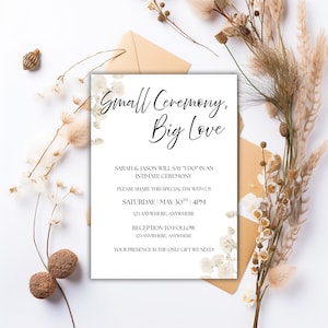 May include: A white invitation card with the text "Small Ceremony, Big Love" in elegant script. The card includes details for a wedding ceremony and reception, with floral accents. A beige envelope and dried flowers surround the card.