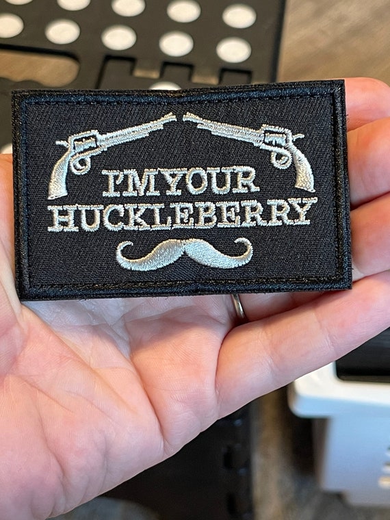 Im Your Huckleberry Hook and Loop Patch 