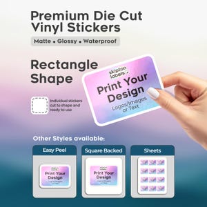 May include: A rectangle-shaped vinyl sticker with a gradient design, held by a hand. The sticker reads "Print Your Design" and "Logos/Images or Text." The image also shows other sticker styles: Easy Peel, Square Backed, and Sheets. The stickers are matte, glossy, and waterproof.