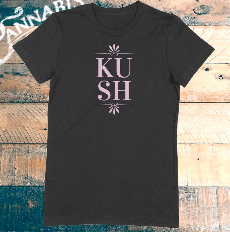 Women/'s Graphic T-Shirt KUSH Marijuana T-shirts Women/'s Cannabis T-shirts 420 Accessories /& Stoner Girl Gift Shirt