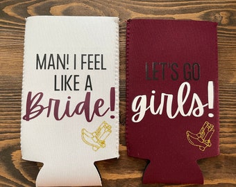 Personalized Bachelorette Koozies | Man I Feel Like a Woman Party Koozie | Let's Go Girls Can Cooler