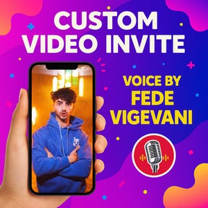 May include: A hand holding a smartphone displaying a video invite. The screen shows a man in a blue hoodie. Text on the image reads "CUSTOM VIDEO INVITE" and "VOICE BY FEDE VIGEVANI". A microphone icon is also present.