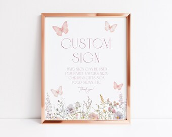 May include: A rose gold framed sign featuring the text CUSTOM SIGN, 8x10 SIGN CAN BE USED FOR PARTY FAVORS SIGN, CARDS & GIFTS SIGN, FOOD SIGNS, ETC, and Thank you! The design includes pink butterflies and a colorful wildflower border.