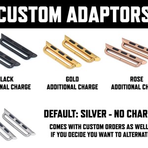 Pu&ograve; includere: Primo piano di due paia di adattatori per cinturino da orologio in nero, oro, oro rosa e argento. Il testo "CUSTOM ADAPTORS" &egrave; in alto nell'immagine. Il testo "DEFAULT: SILVER - NO CHARGE" &egrave; in basso nell'immagine. Il testo "COMES WITH CUSTOM ORDERS AS WELL, IF YOU DECIDE YOU WANT TO ALTERNATE" &egrave; sotto il testo "DEFAULT: SILVER - NO CHARGE".