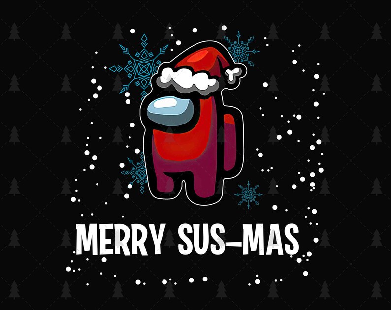 Merry Sus-Mas Among Us png Among Us Crewmate Christmas 2020 | Etsy