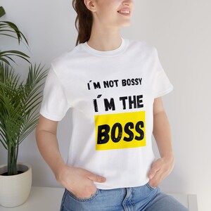 Im not bossy Im the boss Tee, I&#39;m Not Bossy, Funny Shirt, Boss Shirt, Sassy Shirt, Funny T-Shirt, Bossy Leader Shirt, Sarcasm Tee