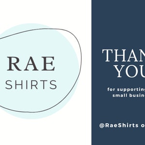 May include: A graphic with the text "RAE SHIRTS" inside a light blue circle, and "THANK YOU" on a dark blue background. The text "for supporting our small business" and the Etsy shop's name are also included.