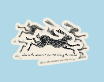Stop Being The Rabbit All For The Game Inspired Sticker