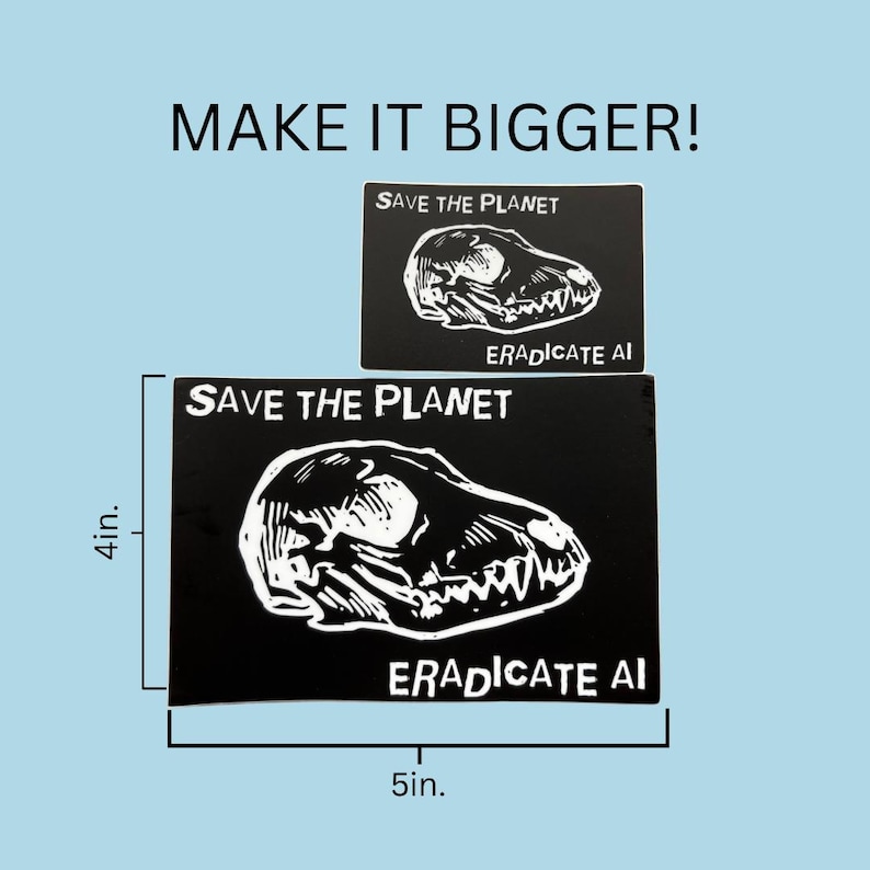 May include: Two rectangular black stickers with white text reading SAVE THE PLANET and ERADICATE AI, featuring a white skull illustration. The larger sticker measures 4 inches by 5 inches as indicated by the visible black measurement lines.