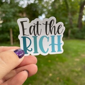 Eat the Rich Sticker, glossy waterproof vinyl sticker