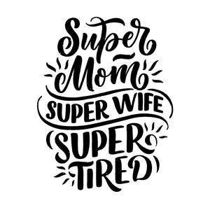 Super Mom Super Wife Super Fatigué/Text Art/Citations/Vector/Decal/Cricut/Hoodie Design/Fichier en SVG/Téléchargement instantané/Logo/EPS/PNG/Clipart/svg