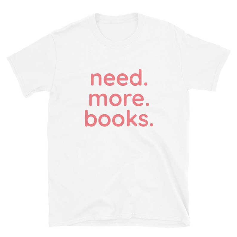 Need More Books Short-Sleeve Unisex T-Shirt Bookworm Shirt image 1