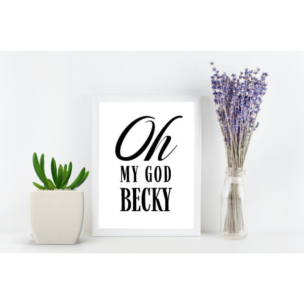 Oh My God Becky - Etsy