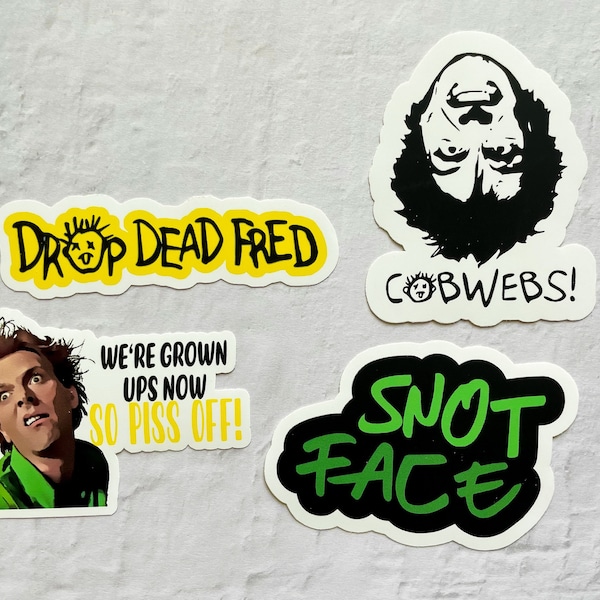 Drop Dead Fred Sticker Set | Snot Face | We’re grown ups now so piss off | Cobwebs | 90’s Movies