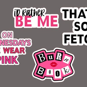 Mean Girls Sticker Set | Burn Book Sticker | On Wednesdays We Wear Pink Sticker | That’s So Fetch Sticker | I’d rather be me sticker