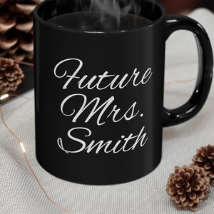 Future Mrs Mug, Engagement Mug, Future Mrs Gift, Bride to Be Mug, Personalized Mug, Mrs Coffee Mug, Fiance Mug, Future Wife Mug, Wedding Mug