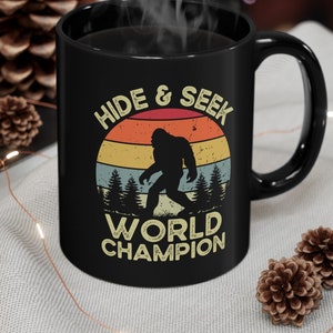 Bigfoot Mug, Sasquatch Mug, Yeti Mug, Bigfoot Gifts, Bigfoot Coffee Mug, Sasquatch Coffee Mug, Camping Mugs, Hide & Seek World Champion