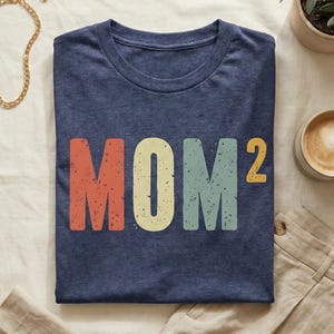 Retro Mom of Two Tee | Vintage Motherhood Gift | Second Time Mama Apparel