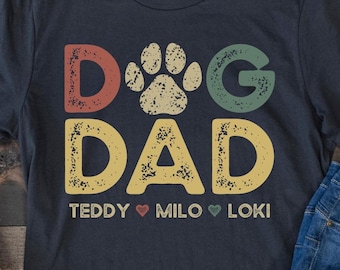 Dog Dad Shirt with Dog Names, Personalized Gift for Dog Dad, Custom Dog Dad Shirt with Pet Names, Dog Owner Shirt, Dog Lover Fathers Day Tee