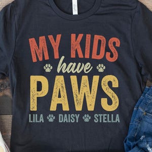 Personalized Dog Mom Shirt, Custom Cat Mom Shirt, Dog Owner Gift, Funny Gift for Dog Lover, My Kids Have Paws, Cat Mom Shirt With Pet Names