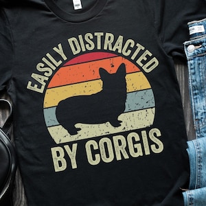 Corgi Shirt, Corgi Mom Shirt, Retro Corgi T-Shirt, Corgi Butt Tee, Funny Gift for Corgi Lover, Crazy Corgi Lady, Easily Distracted By Corgis