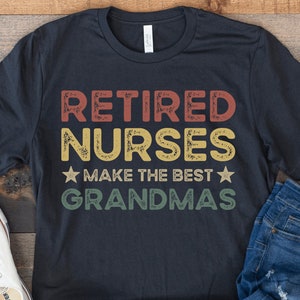 Retired Nurse Shirt, Nurse Retirement Gift, Retired Grandma, Retirement Gifts for Nurses, Funny Nurse Shirt, Retirement Nurse, Best Grandma