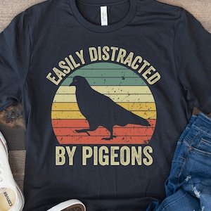 Bird Shirt, Pigeon Shirt, Easily Distracted by Pigeons, Pigeon Gifts, Nature Shirt, Funny Gift for Bird Lover, Bird Watching, Retro Vintage
