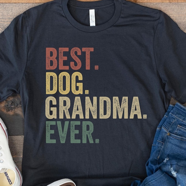 Dog Grandma Shirt, Best Dog Grandma Ever, Funny Nana Shirt, Retro Vintage Grandmother, Dog Owner Shirt, Gift for Dog Lover, New Grandma Gift