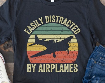 Easily Distracted by Airplanes, Gift for Airplane Lover, Aviation Shirt, Funny Pilot Shirt, Retro Vintage Plane, Aviator Shirt Birthday Gift