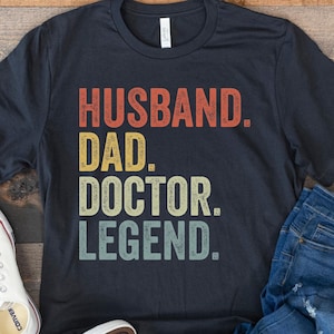 Doctor Shirt, Doctor Gift for Men, Husband Dad Doctor Legend, Gift for Doctor, Funny Doctor Shirt, Doctor Birthday Shirt, Father&#39;s Day