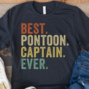 Boat Shirt, Pontoon Shirt, Best Pontoon Captain Ever, Boat Captain Gift, Funny Pontoon Shirt, Boat Gift, Fishing Shirt, Summer Vacation Tee