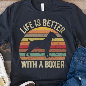 Boxer Dog Shirt, Boxer Dog Gifts, Dog Owner Gift, Dog Lover Shirt, Funny Boxer Shirt, Life is Better With a Boxer, Retro Vintage Dog Shirt