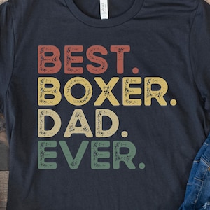 Boxer Dad Shirt, Best Boxer Dad Ever, Retro Vintage Boxer, Funny Gift for Boxer Dog Lover, Dog Owner Shirt, Boxer Dog Dad, Fathers Day Shirt