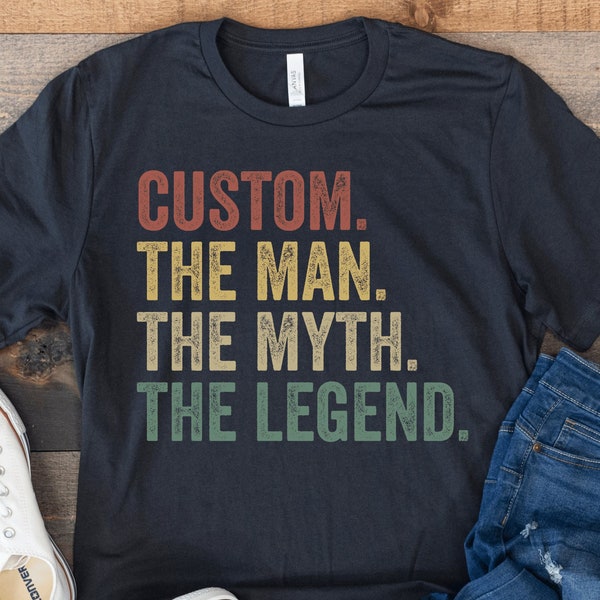 The Man The Myth The Legend Shirt, Personalized Shirt For Men, Custom Fathers Day Shirt, Customizable Dad Shirt, Funny Gift for Husband