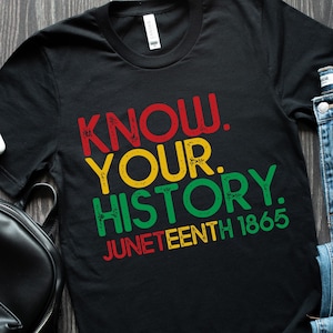 Juneteenth Shirt, Black History Month, Freeish Since 1865, Social Justice Shirt, Indipendence Day 1865, Equality Shirt, Know Your History