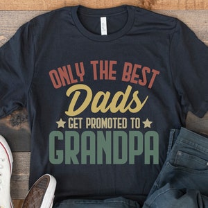 Grandpa Gifts First Time Dad Promoted To Grandpa T-Shirt Grandpa Gifts First Time Dad Promoted To Grandpa T-Shirt