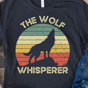 Wolf Shirt, Wolf Gifts, Howling Wolf, Funny Gift for Wolf Lover, The Wolf Whisperer, Wolf Moon Shirt, Wild Animal Shirt, Retro Vintage Wolf