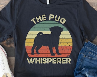 Pug Shirt, Pug Gift, Funny Gift for Pug Lover, Pug Mom, Dog Mama, Dog Owner, Dog Dad Shirt, Funny Pug Tee, Retro Vintage Pug, Pug Whisperer