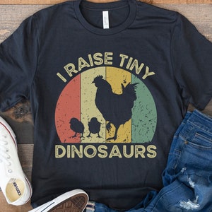 Chicken Shirt, Funny Gift for Chicken Lover, Chicken Mom, Retro Vintage Chicken, Country Girl Shirt, Farm Animal Tee, I Raise Tiny Dinosaurs