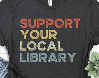 Camisa de bibliotecario, camisa de biblioteca, apoye a su biblioteca local, camisa libresca, camisa de club de lectura, escuadrón de biblioteca, regalo para bibliotecario, retro vintage