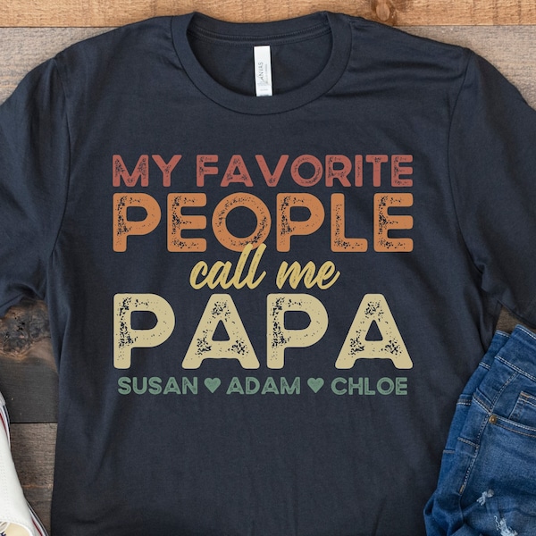 Grandpa Shirt with Grandkids Names, Personalized Grandpa Shirt, Custom Grandpa Gift, My Favorite People Call Me Papa, Grandfather Kids Names