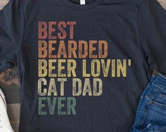 Best Bearded Beer Lovin' Cat Dad Ever, Cat Dad Shirt, Funny Gift for Beer Lover, Cat Owner Gift, Bearded Dad Tee, Retro Vintage Father's Day